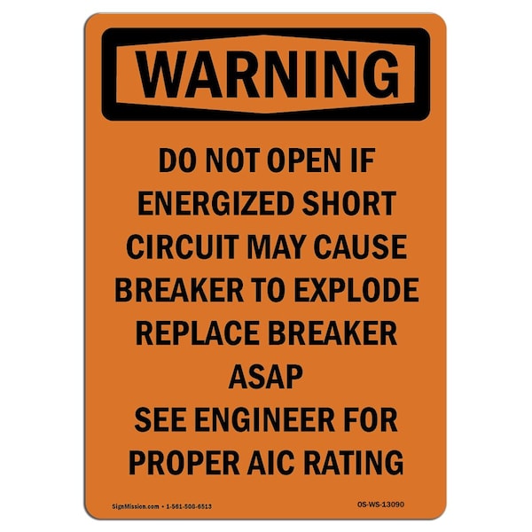 Safety Sign, OSHA WARNING, 24" Height, Aluminum, Do Not Open If Energized Short, Portrait